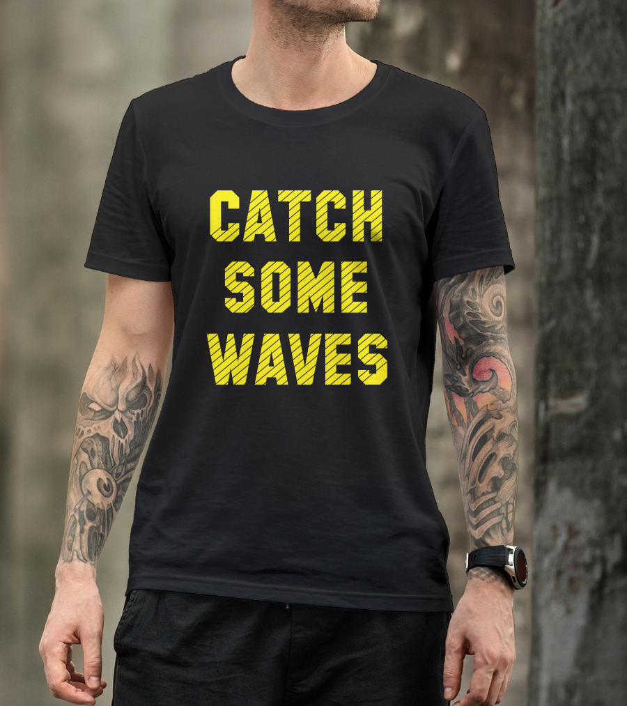 Catch Some Waves Bold Yellow Text Diagonal Stripes T-Shirt