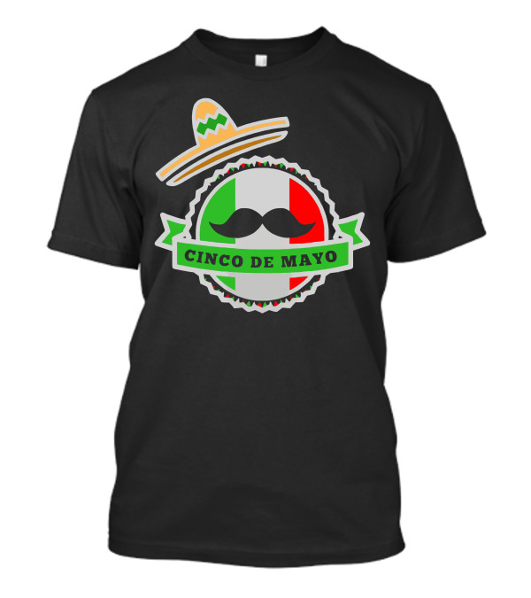 Cinco De Mayo Fiesta Sombrero And Mustache Mexican Flag Colors T-Shirt