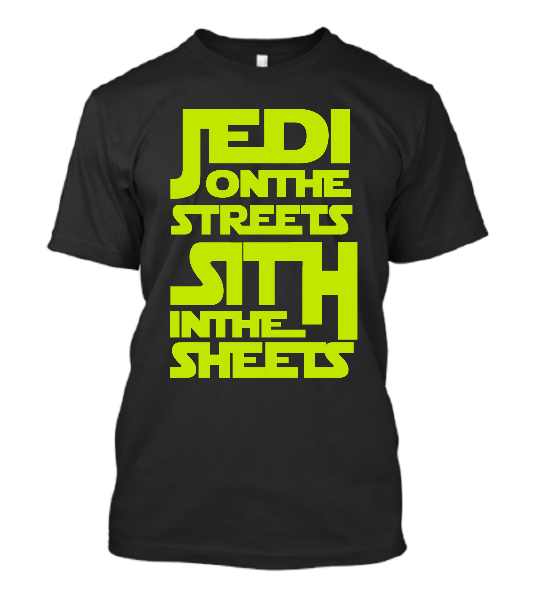 Jedi On The Streets Sith In The Sheets Star Wars Humor T-Shirt