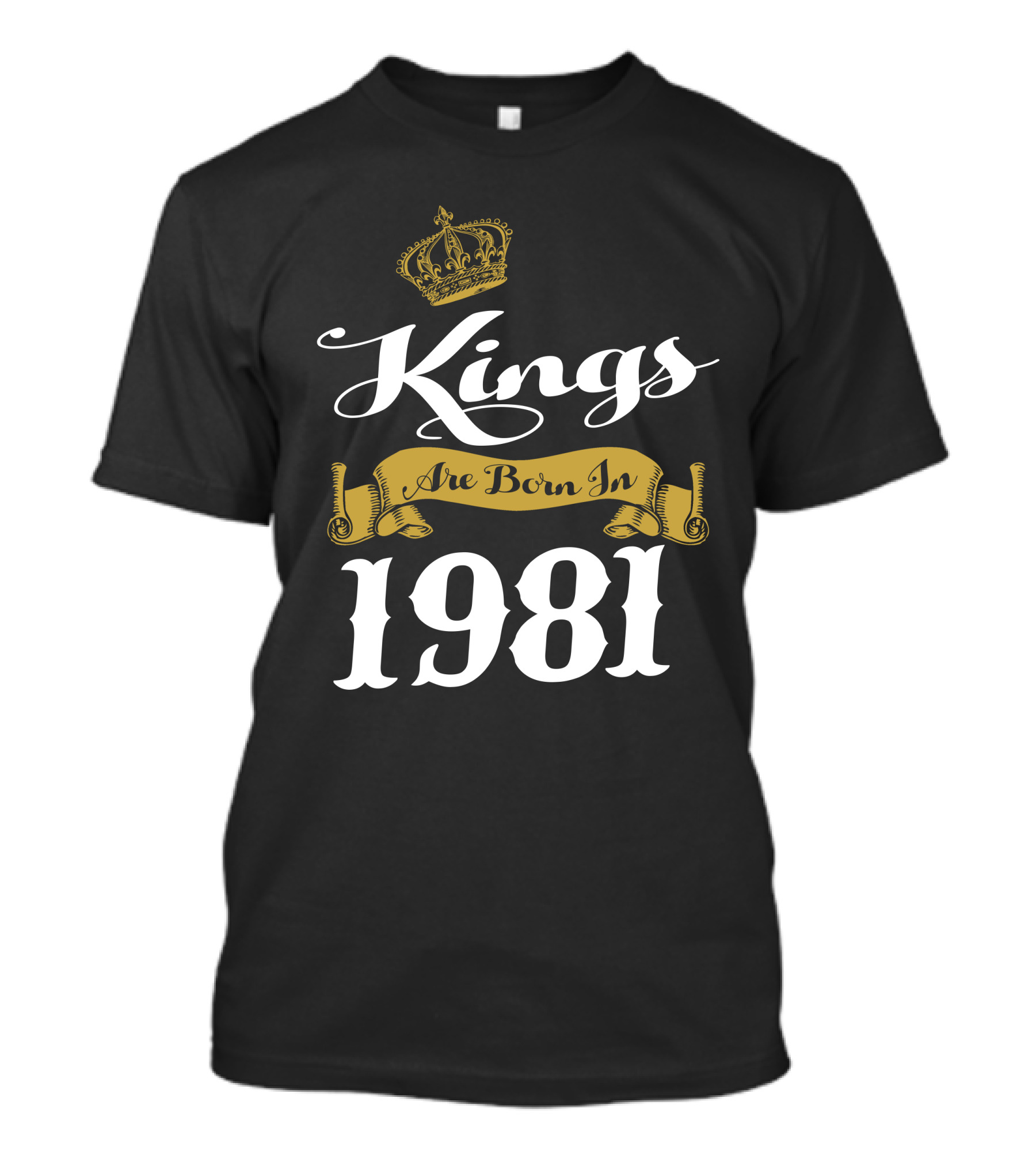 Kings Are Born In 1981 With Crown And Gold Banner T-Shirt