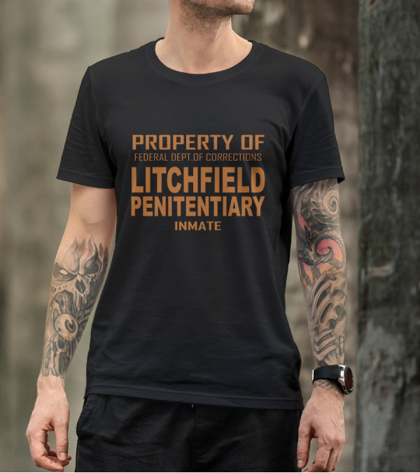 PROPERTY OF LITCHFIELD PENITENTIARY INMATE FEDERAL DEPT. OF CORRECTIONS T-Shirt