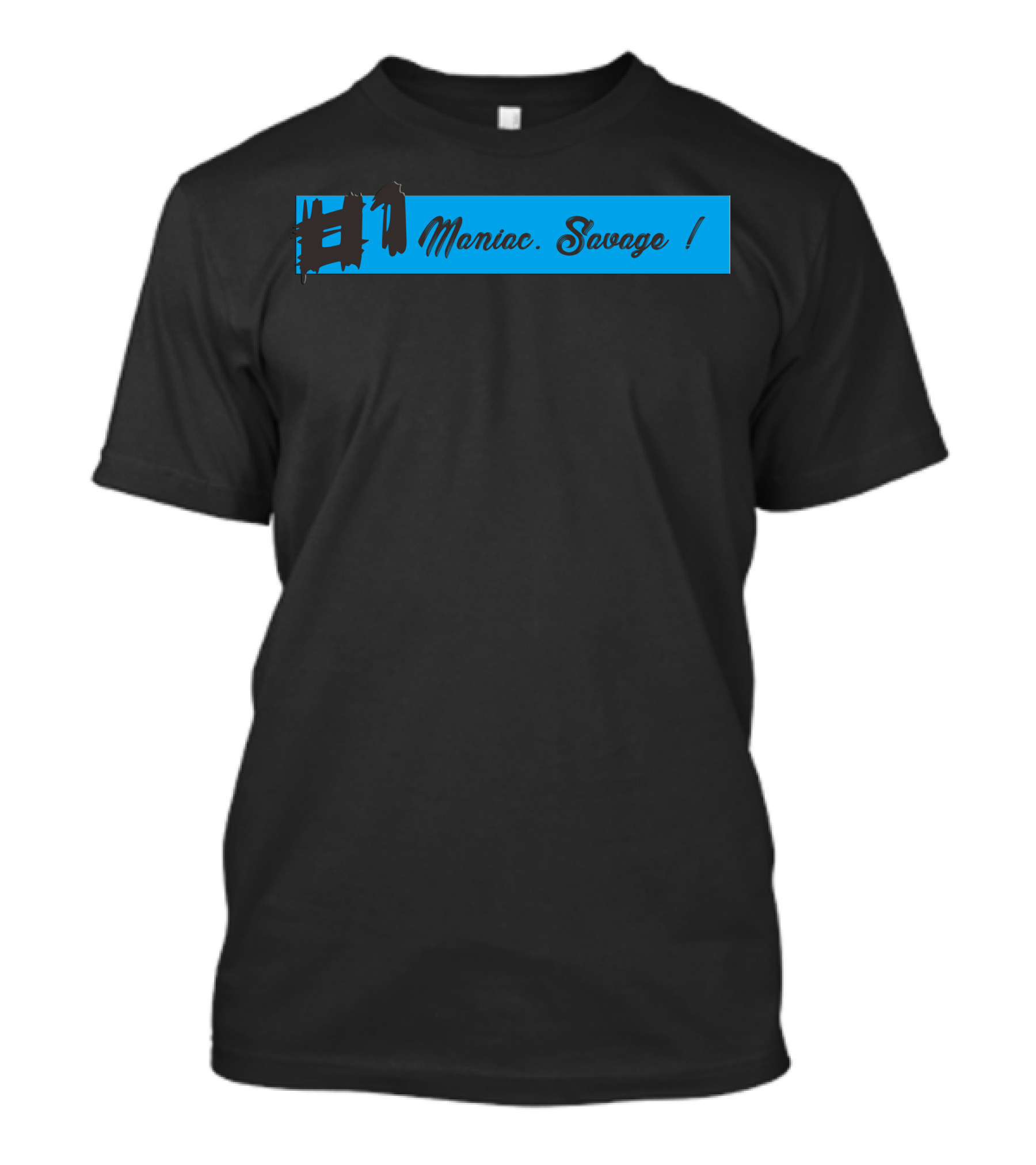 1 Maniac Savage T-Shirt