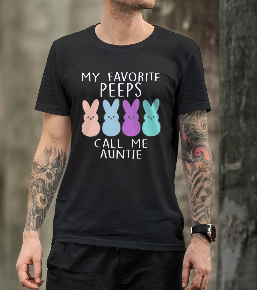 My Favorite Peeps Call Me Auntie Bunnies T-Shirt