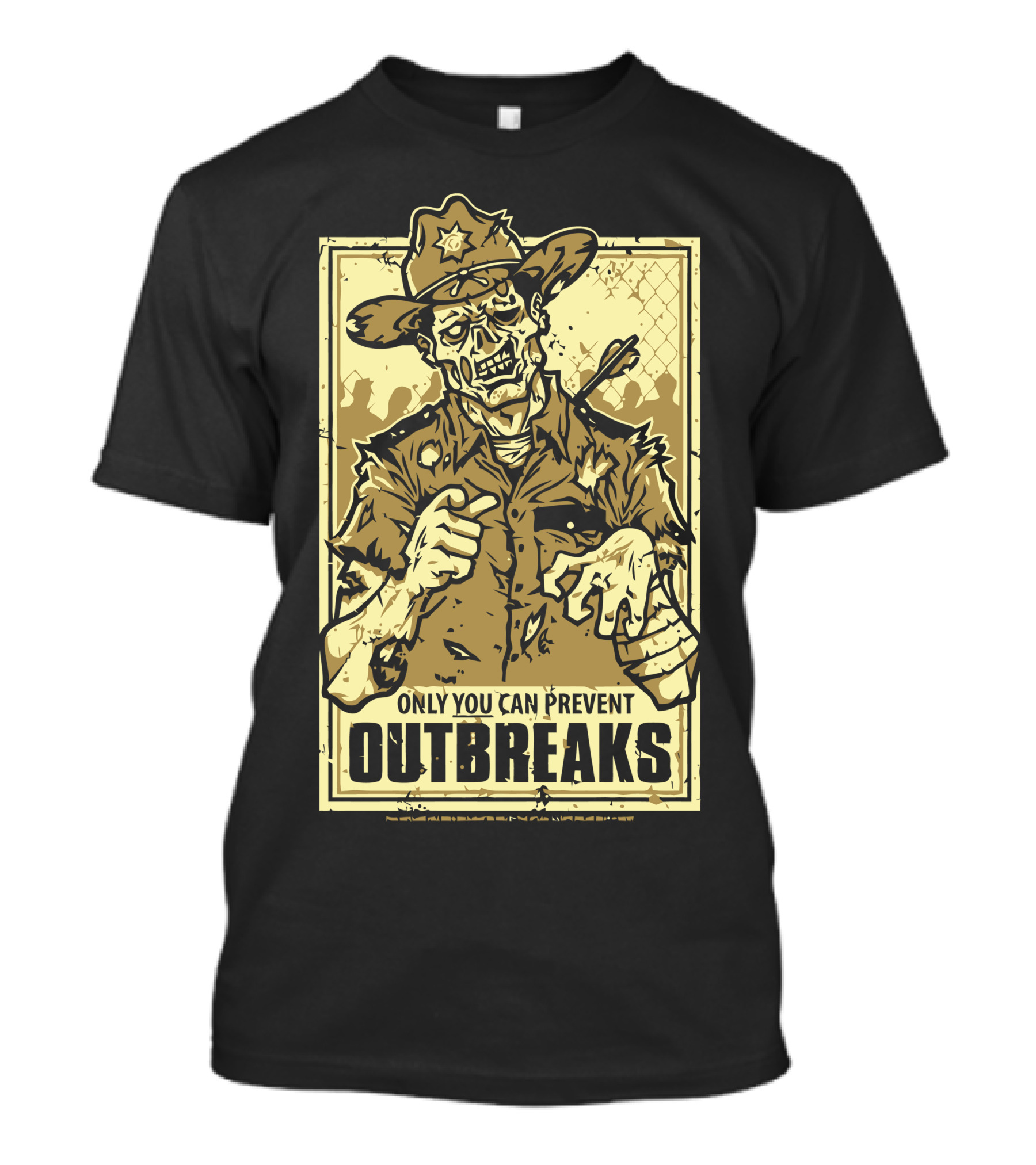 ONLY YOU CAN PREVENT OUTBREAKS Zombie Sheriff T-Shirt