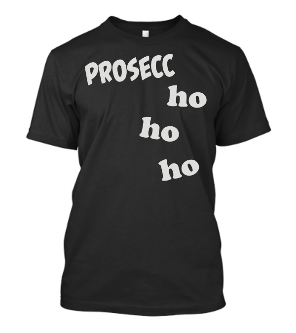 PROSECC HO HO HO T-Shirt