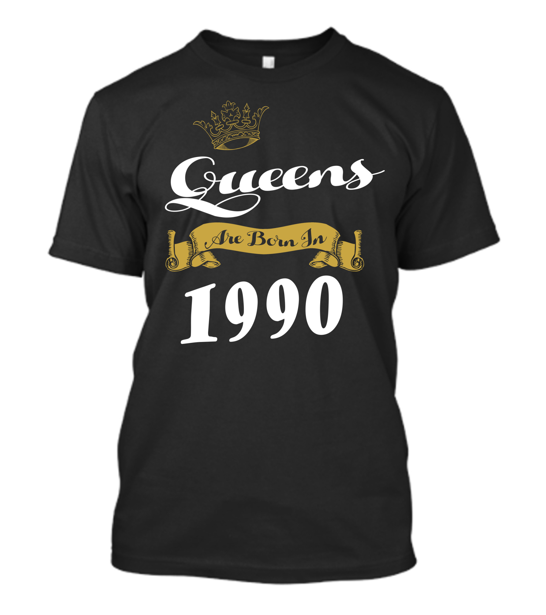 Queens Are Born In 1990 Gold Crown Banner T-Shirt