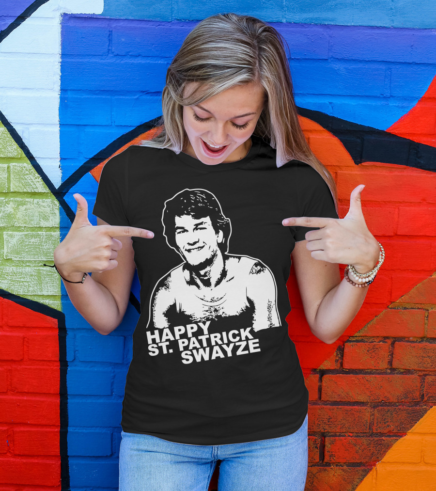 Happy St. Patrick Swayze Day T-Shirt