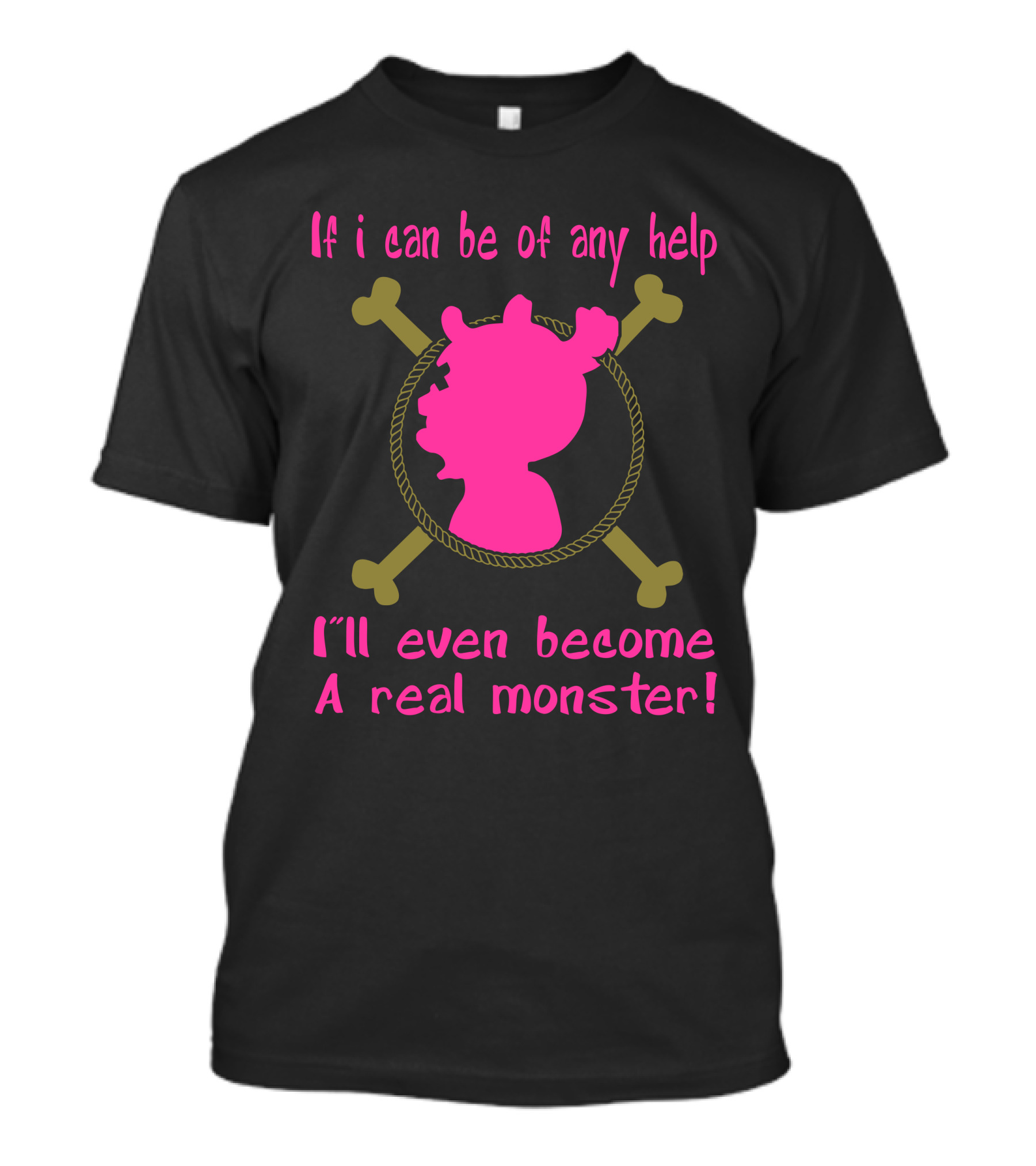 Tony Tony Chopper One Piece If I Can Be Of Any Help I'll Even Become A Real Monster T-Shirt