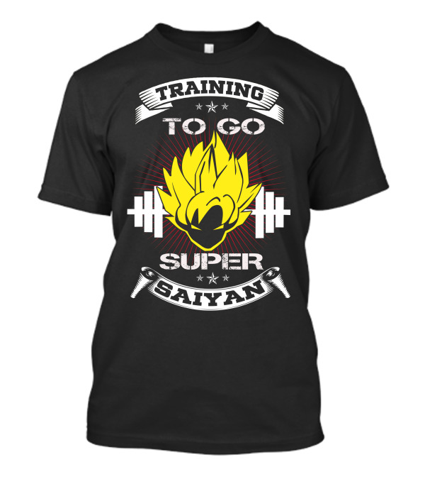 Training To Go Super Saiyan Fitness Motivation Workout Power T-Shirt