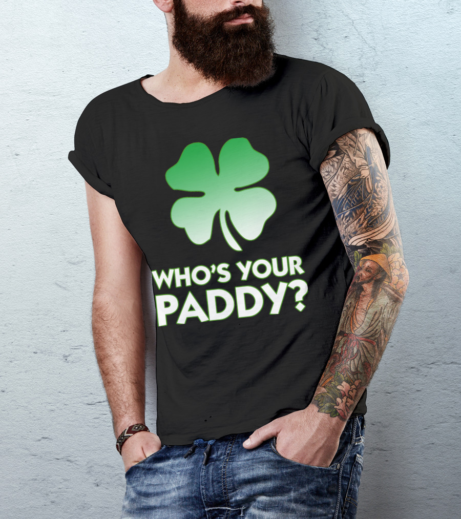 Who's Your Paddy Four-Leaf Clover T-Shirt