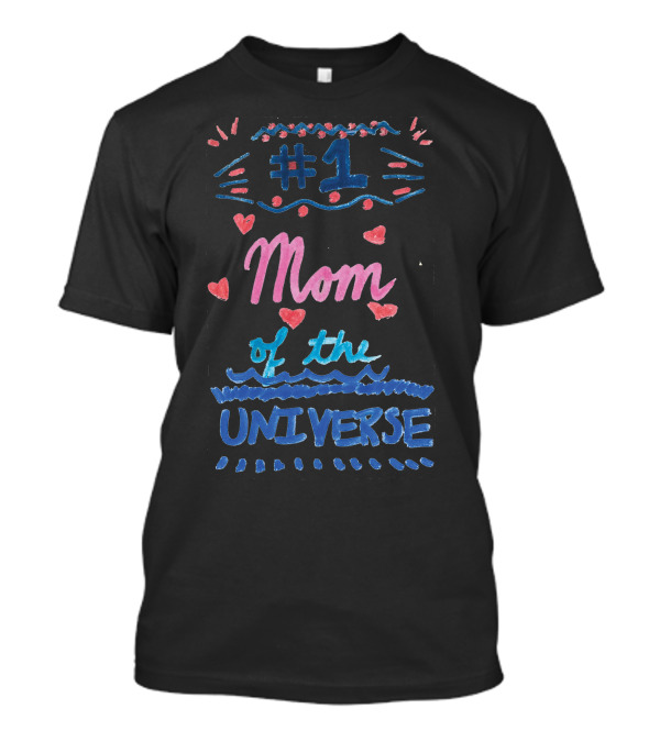 1 Mom Of The Universe T-Shirt