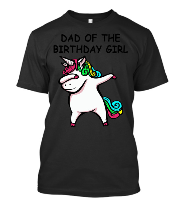 Dad Of The Birthday Girl Dabbing Unicorn T-Shirt