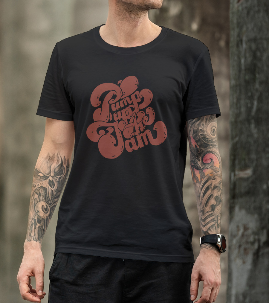 Pump Up The Jam Retro Funky Typography T-Shirt
