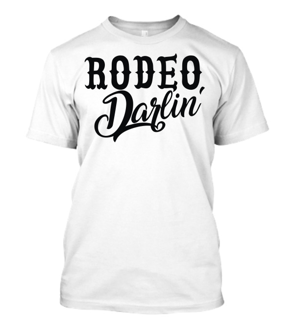 Rodeo Darlin' Western Charm Apparel For Cowgirl Enthusiasts T-Shirt