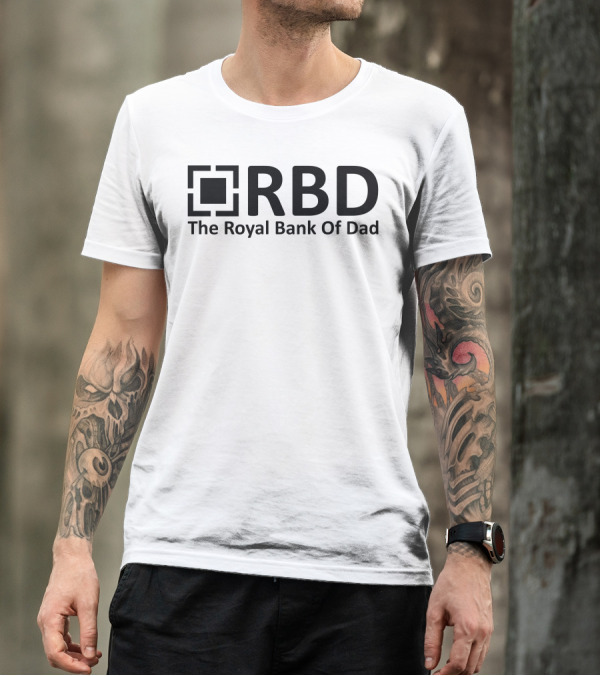 RBD The Royal Bank Of Dad T-Shirt