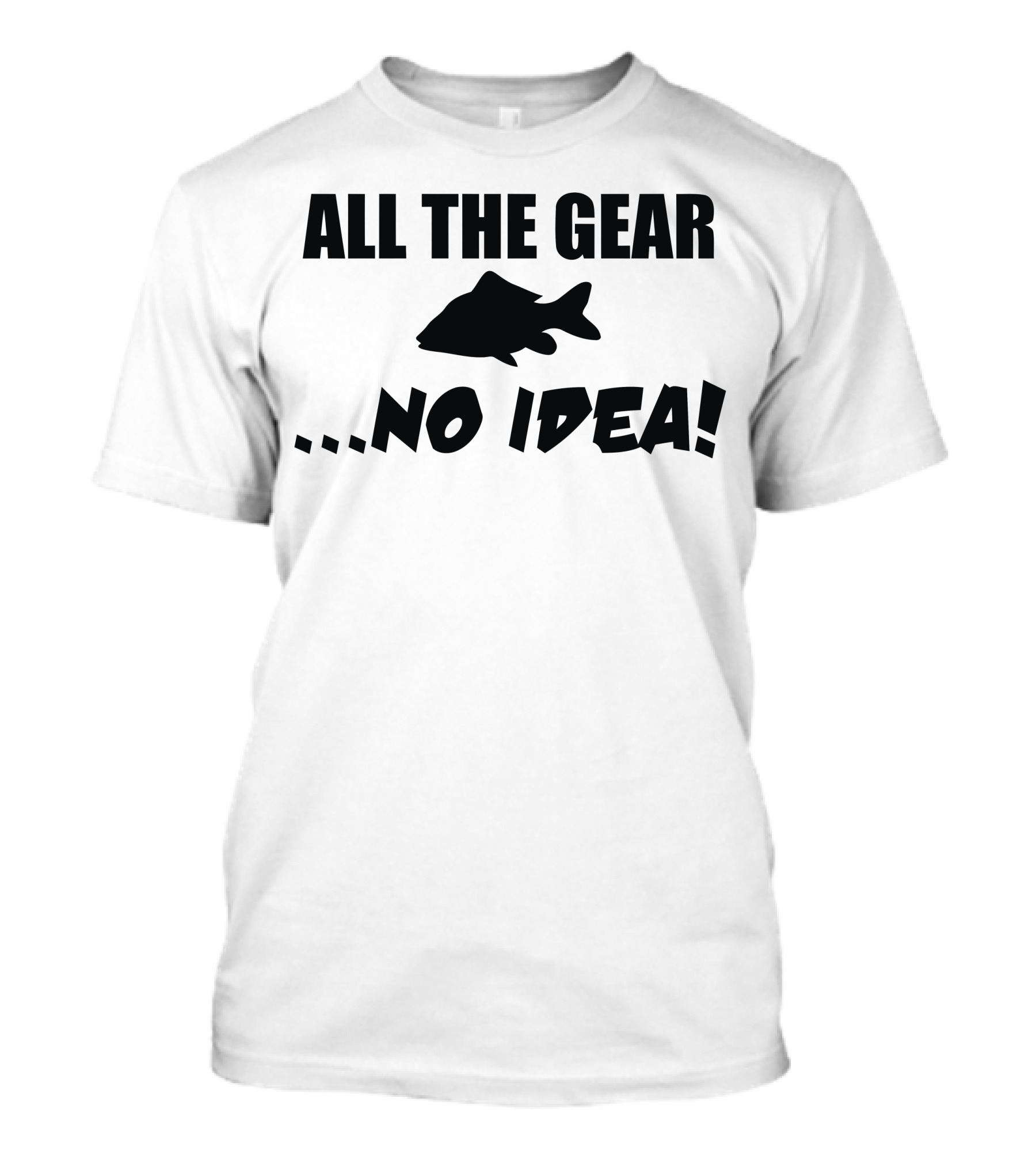 All The Gear No Idea Fish T-Shirt