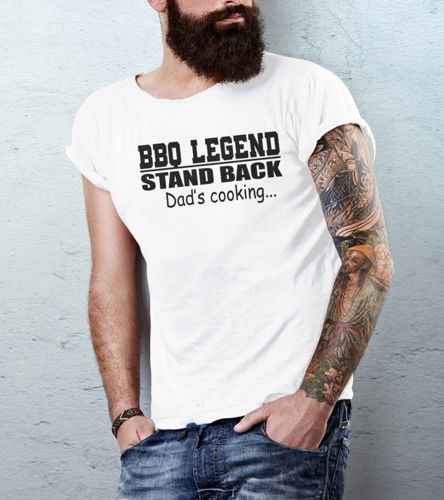 BBQ Legend Stand Back Dad's Cooking T-Shirt