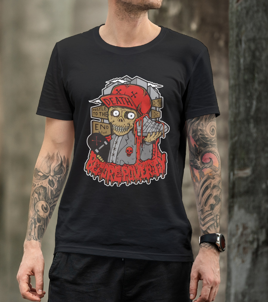 Hustle To The End Blvd Death Before Poverty Skeleton T-Shirt