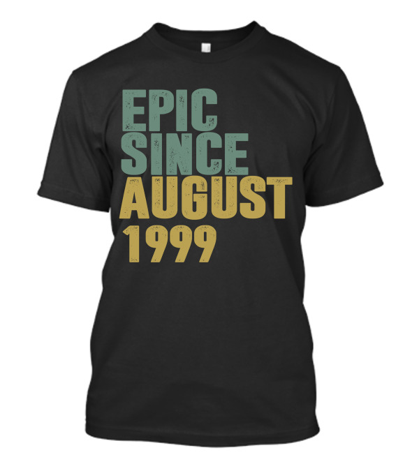 Epic Since August 1999 T-Shirt