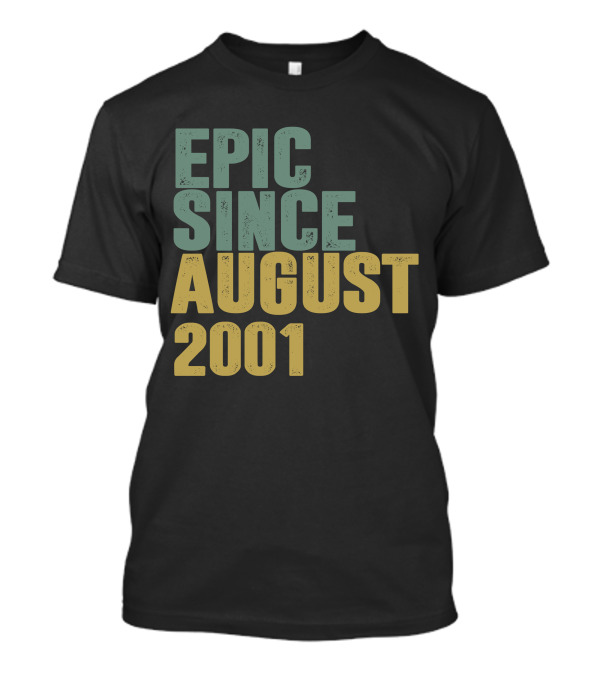 Epic Since August 2001 T-Shirt