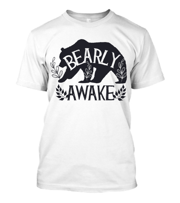Bearly Awake Bear Silhouette With Leaves And Cup T-Shirt