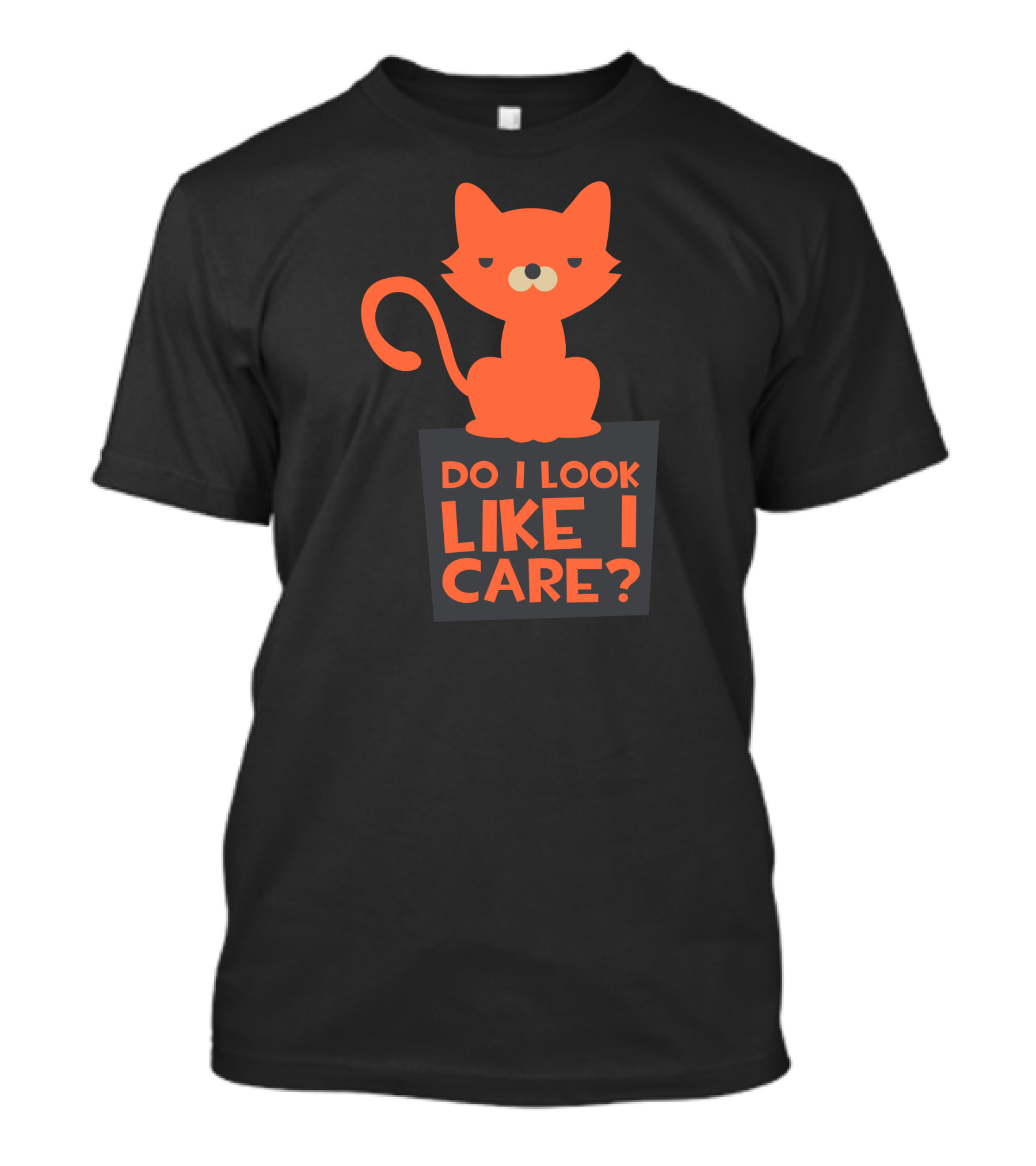 Cat Do I Look Like I Care? T-Shirt
