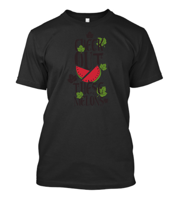 Check Out These Melons Watermelon Slices And Leaves T-Shirt