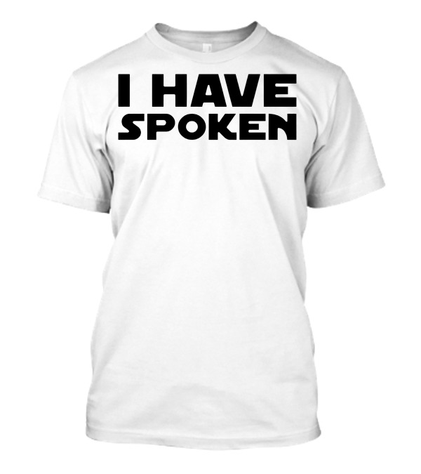 I Have Spoken Mandalorian T-Shirt