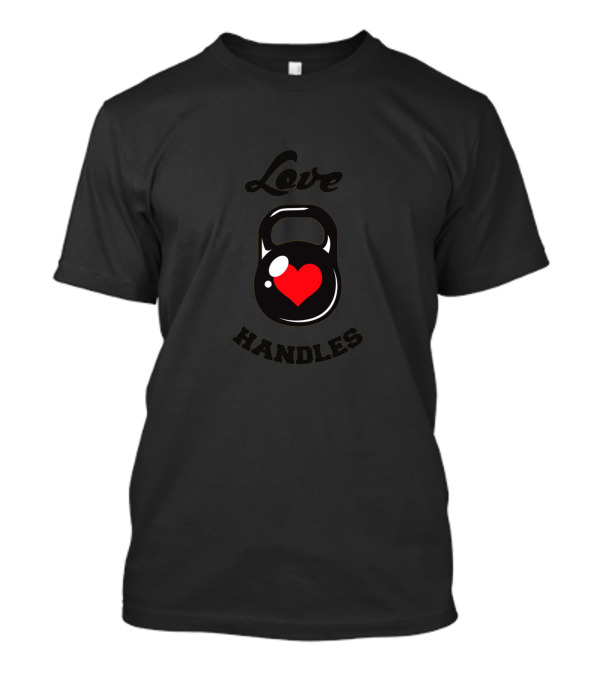 Love Handles Kettlebell With Red Heart T-Shirt