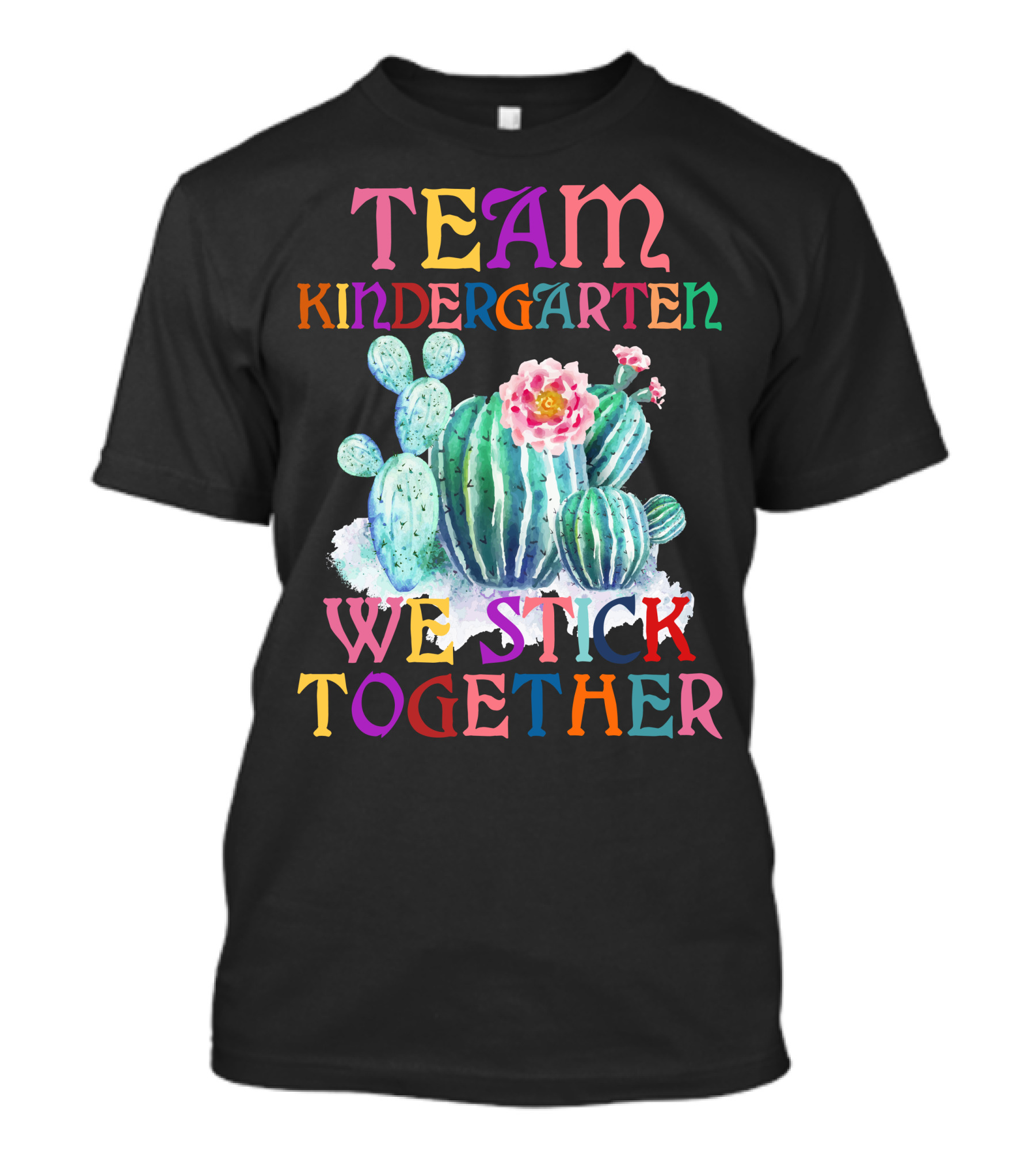 Team Kindergarten We Stick Together Cactus T-Shirt