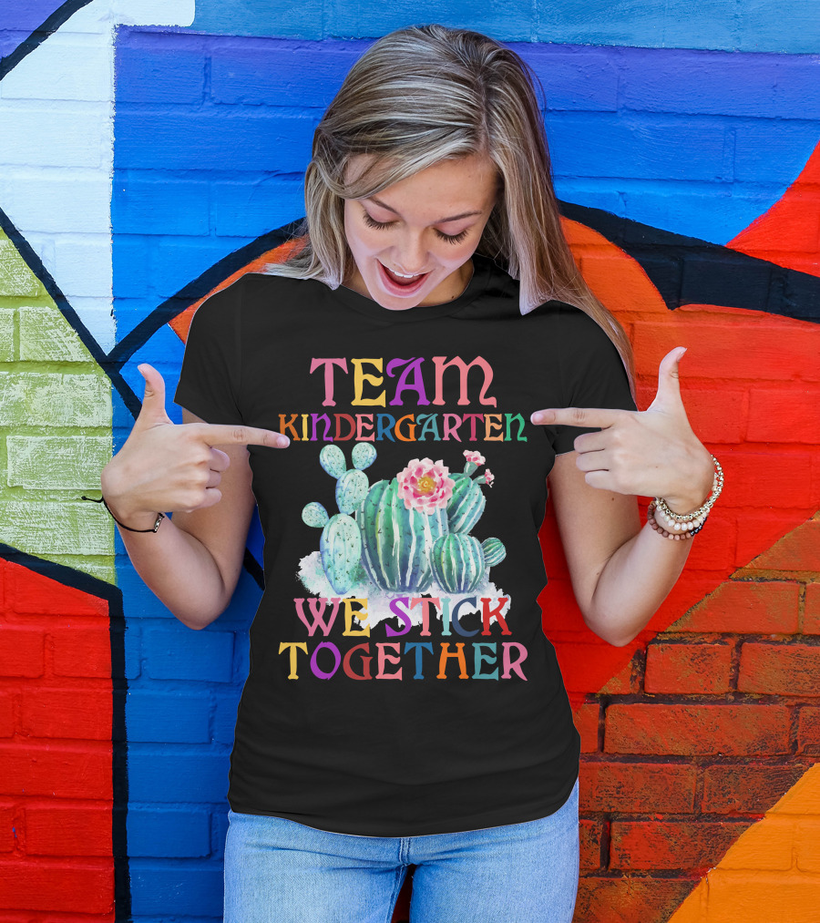 Team Kindergarten We Stick Together Cactus T-Shirt