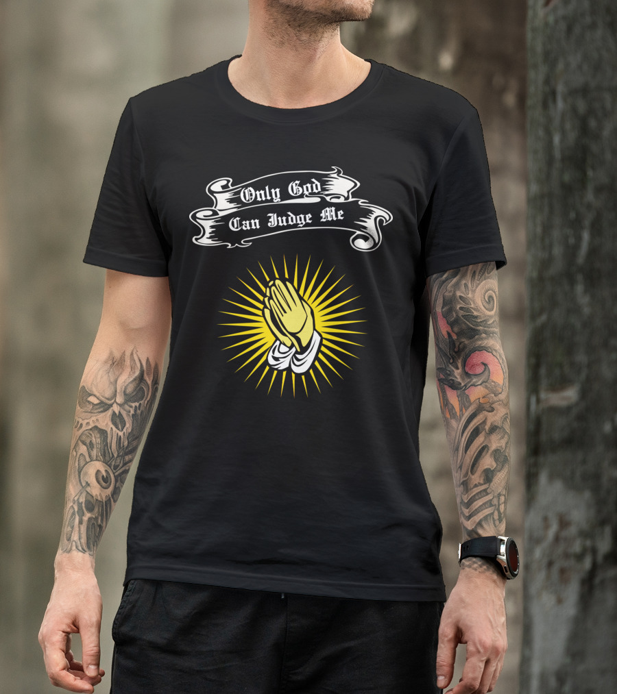 Only God Can Judge Me Praying Hands Cross Banner T-Shirt