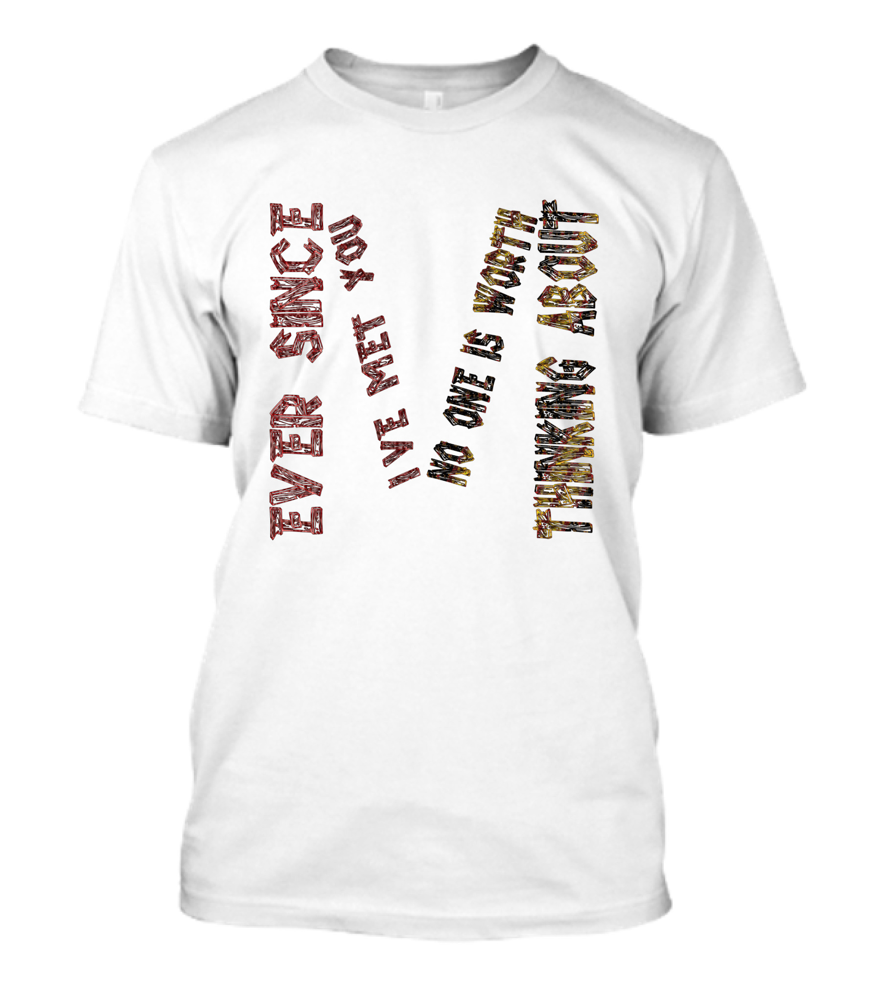 Ever Since I Met You I Knew This Was About To Happen T-Shirt