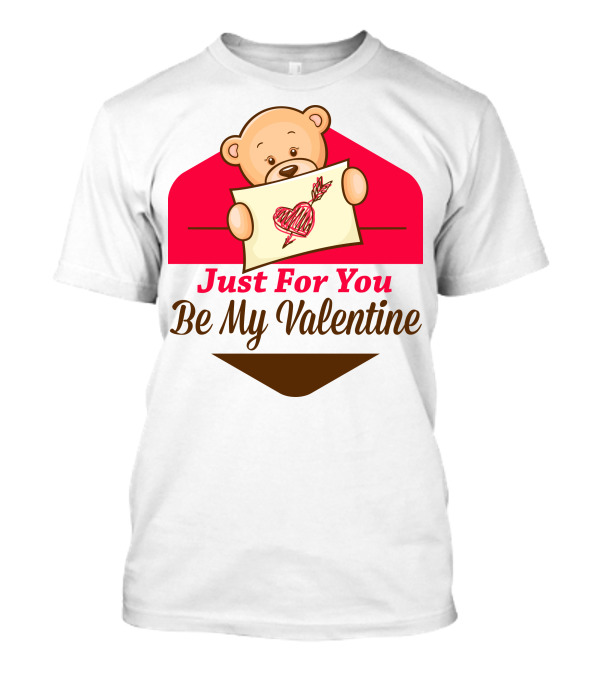Just For You Be My Valentine Teddy Bear Holding Heart Envelope T-Shirt