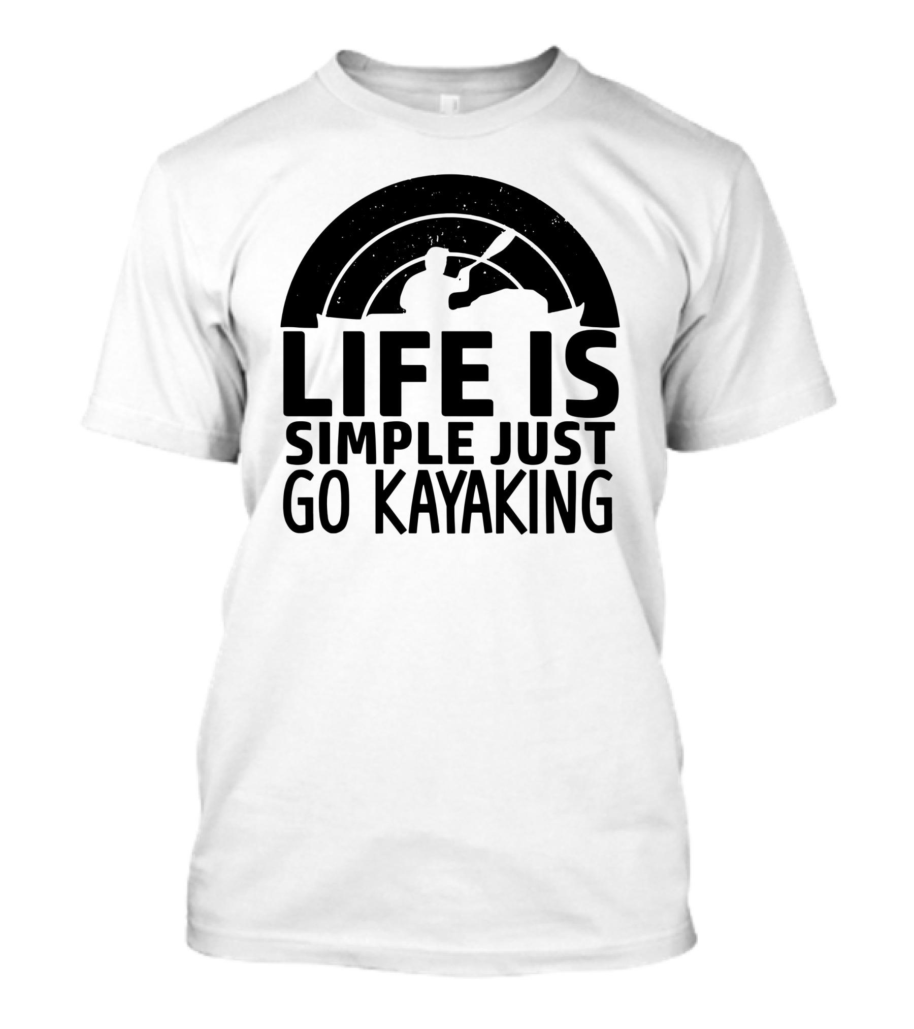 Life Is Simple Just Go Kayaking Paddle Adventure T-Shirt