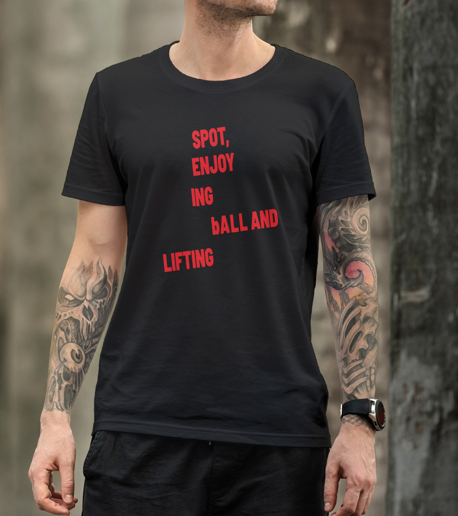 Spot Enjoy Playing Basketball And Lifting Weights T-Shirt