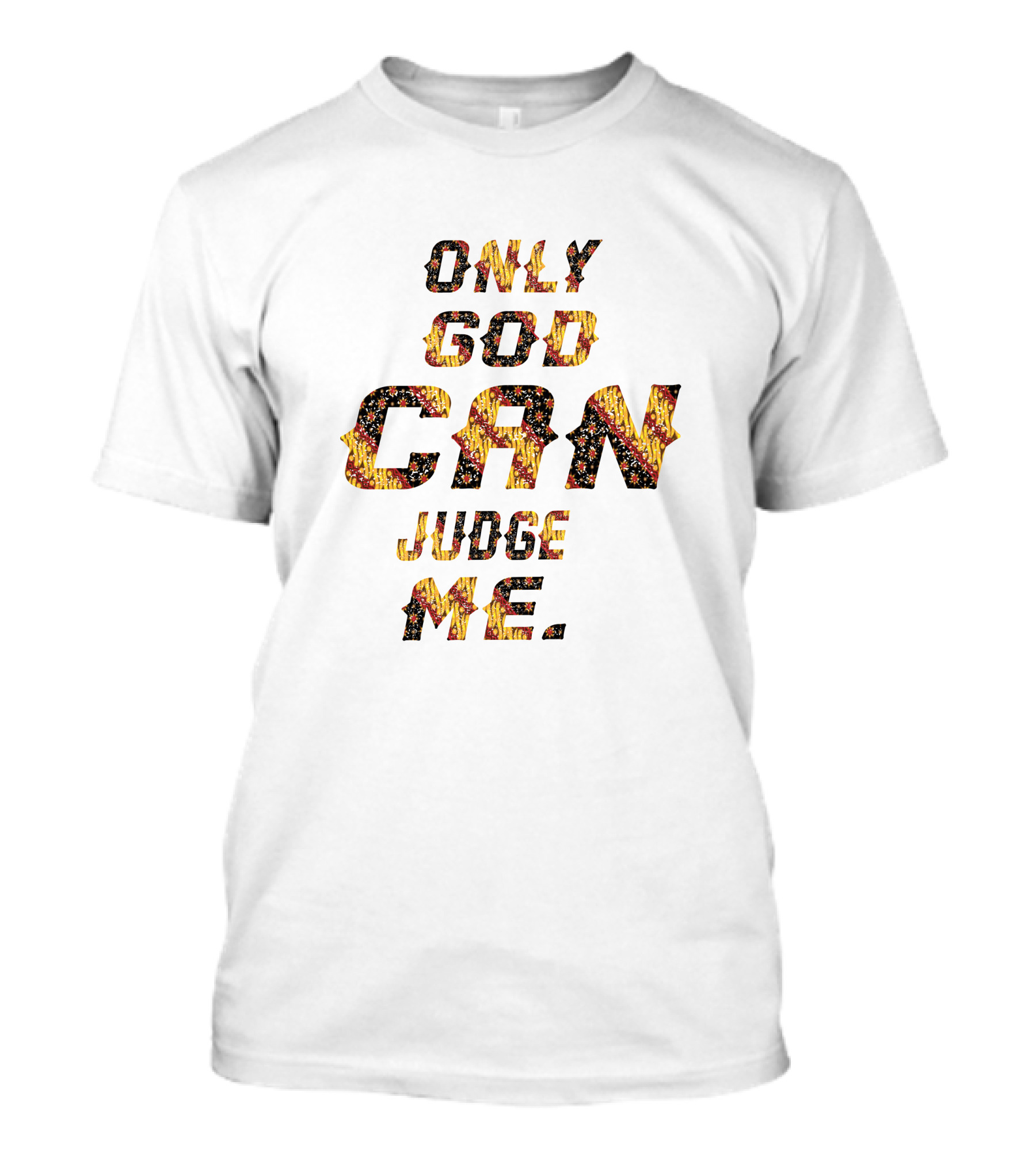 Only God Can Judge Me Batik Pattern Text T-Shirt