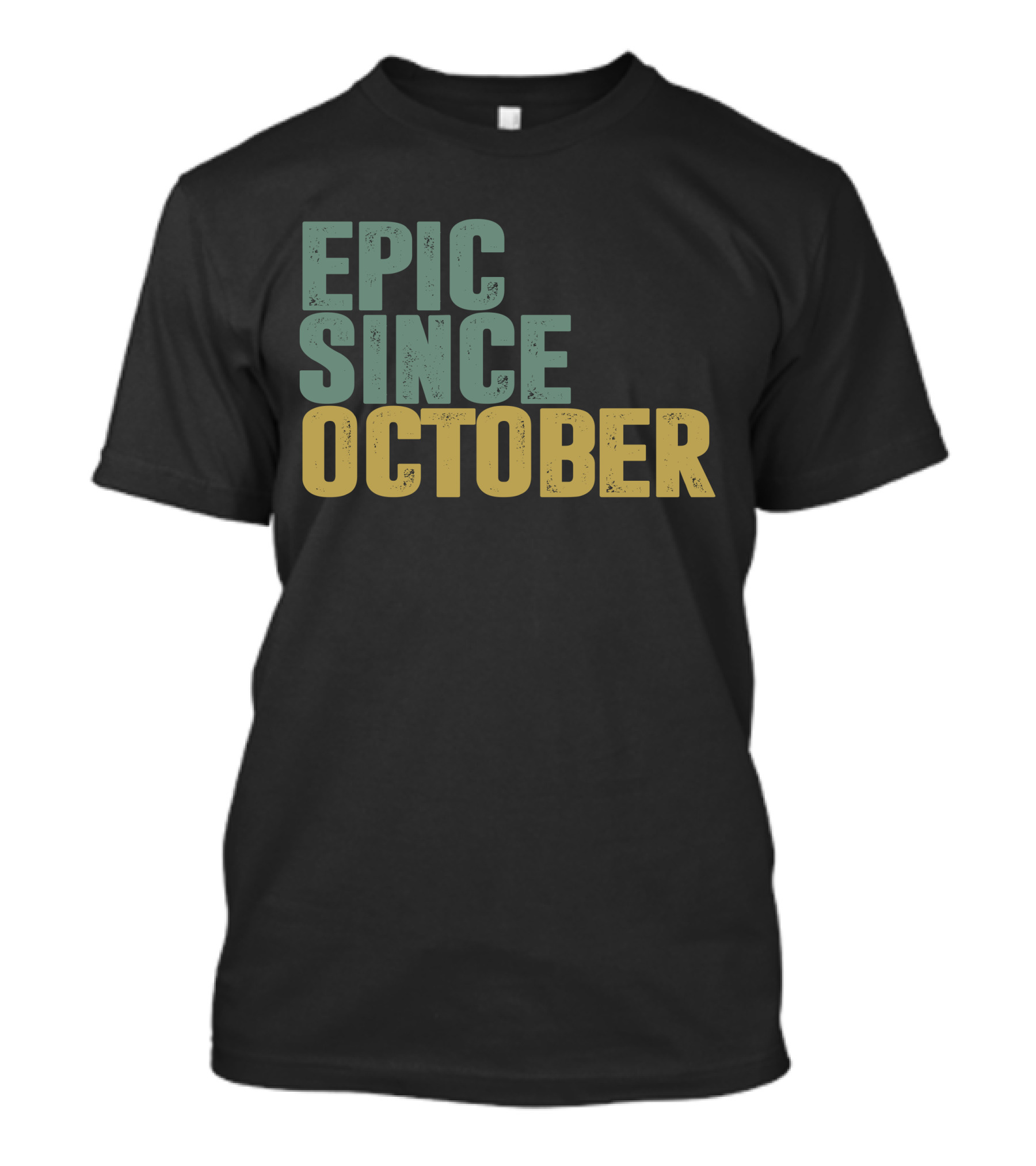 Epic Since October T-Shirt