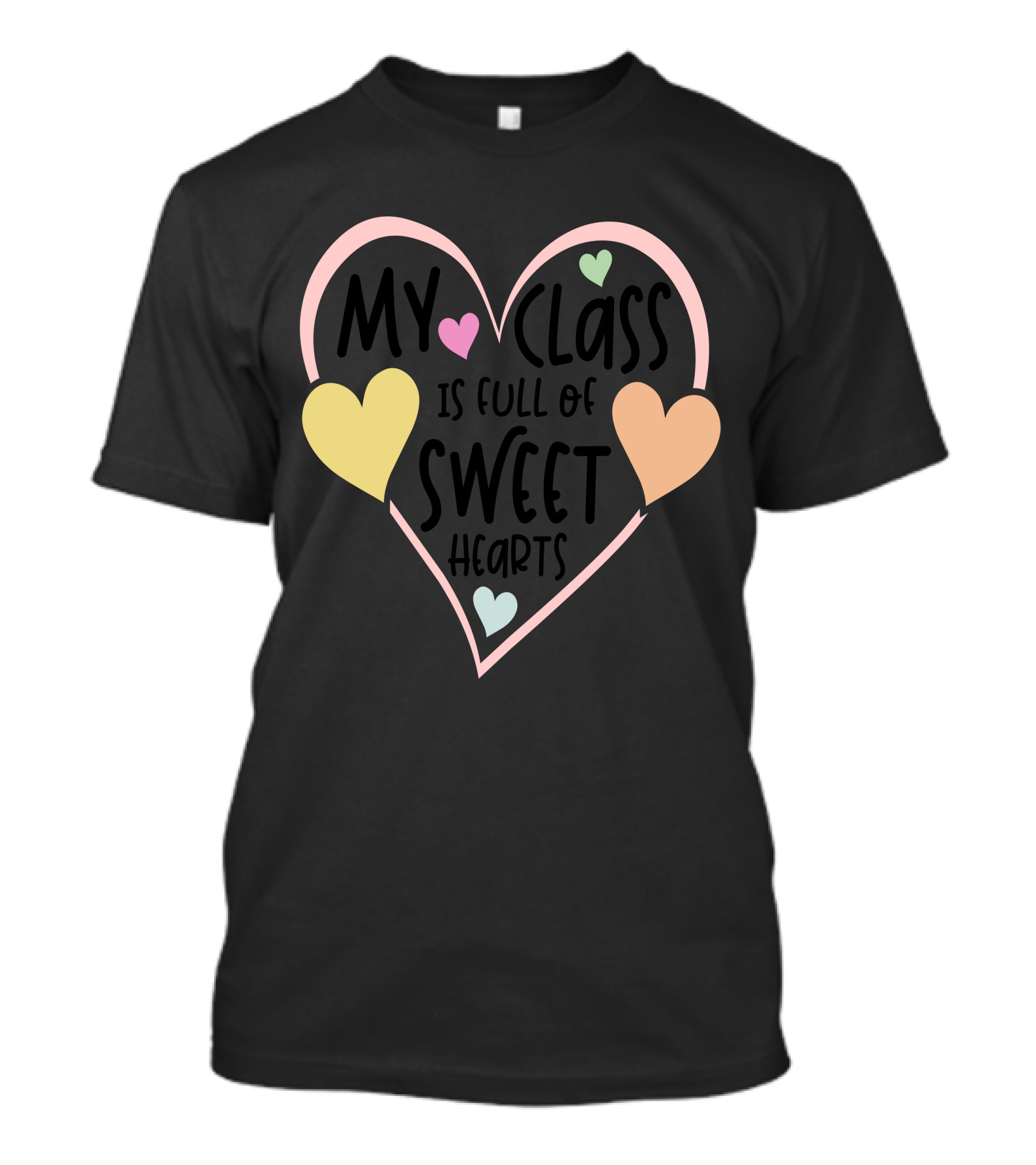 My Class Is Full Of Sweet Hearts Valentine's Day Teacher And Students T-Shirt