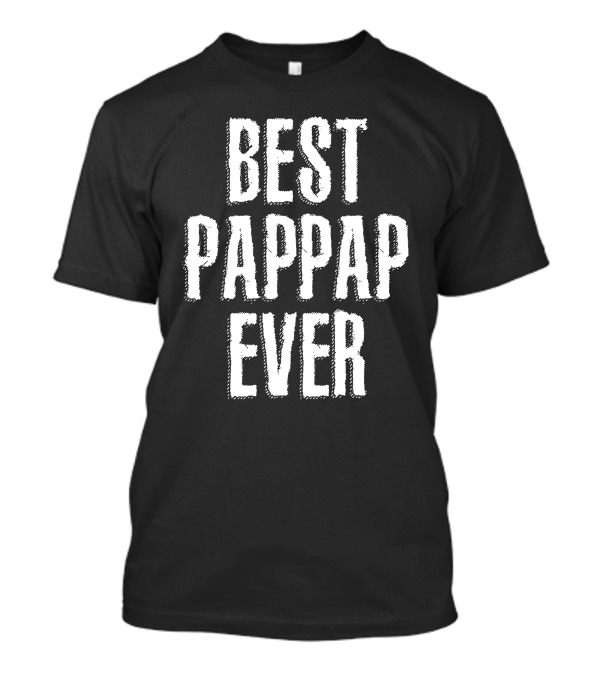 BEST PAPPAP EVER T-Shirt