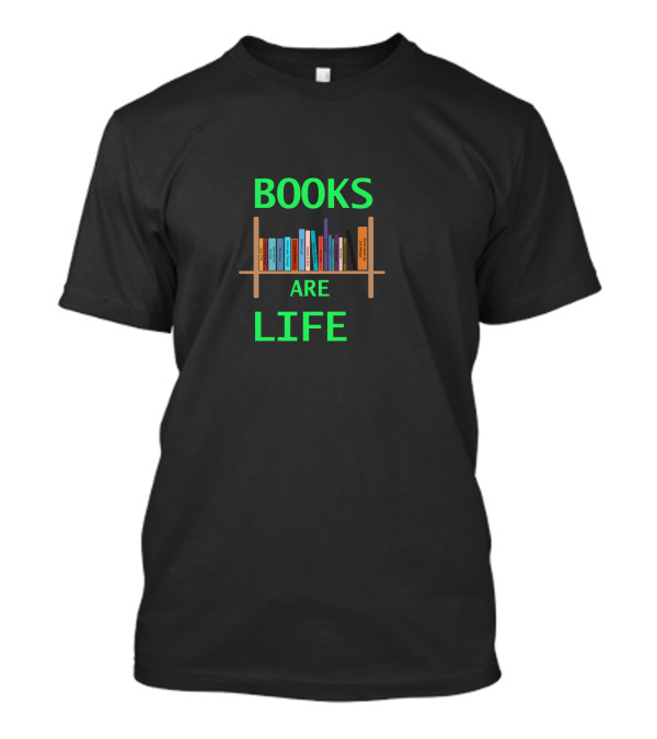 Books Are Life Bookshelf T-Shirt