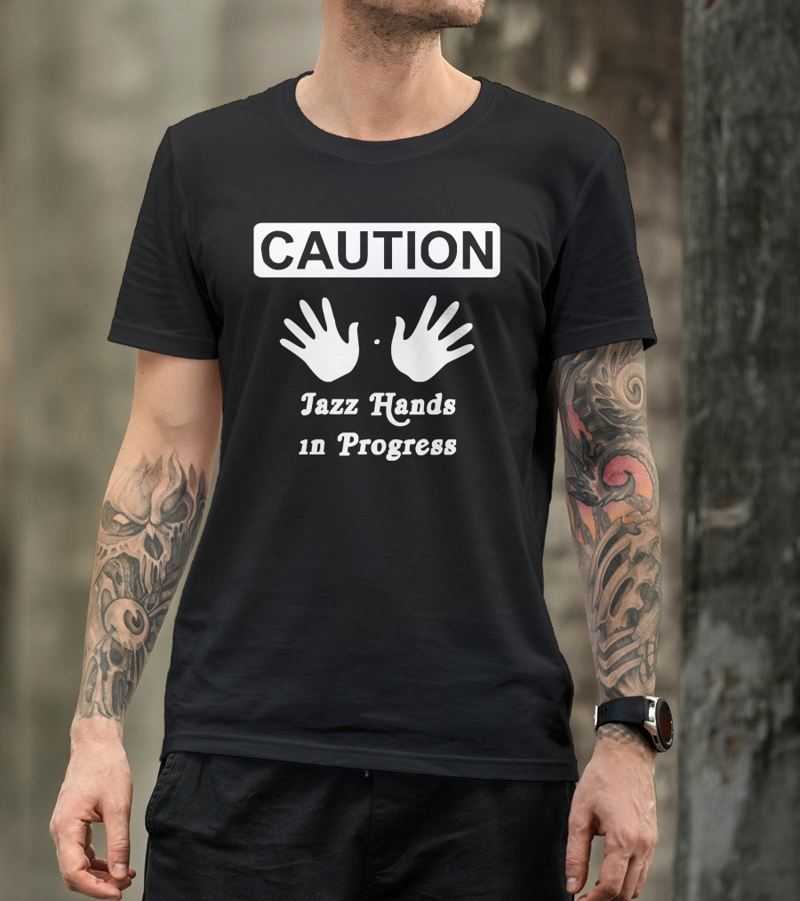 Caution Jazz Hands In Progress Funny Dance Comic Boogie Camp Trumpet T-Shirt