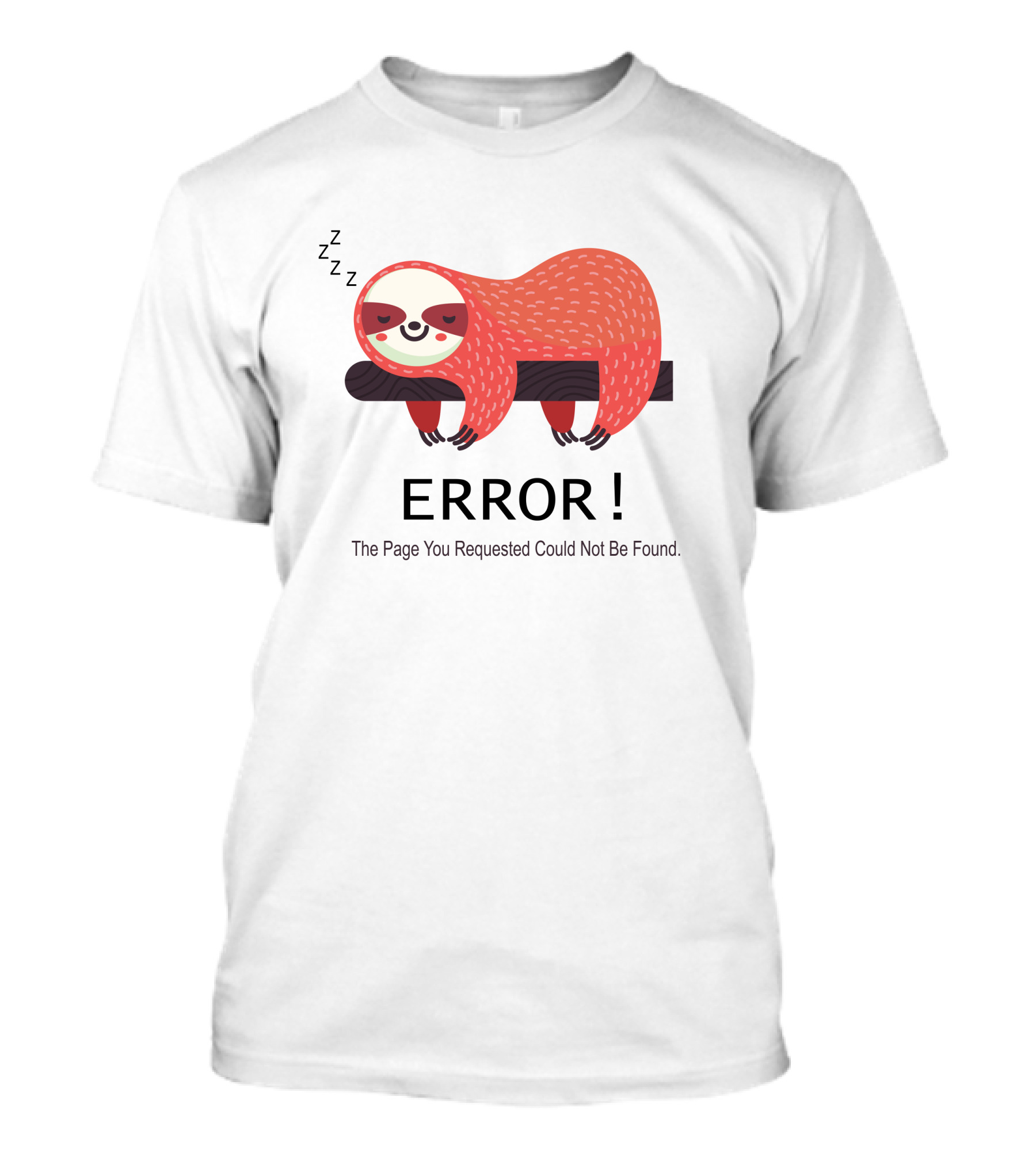 Error The Page You Requested Could Not Be Found Sleeping Sloth T-Shirt