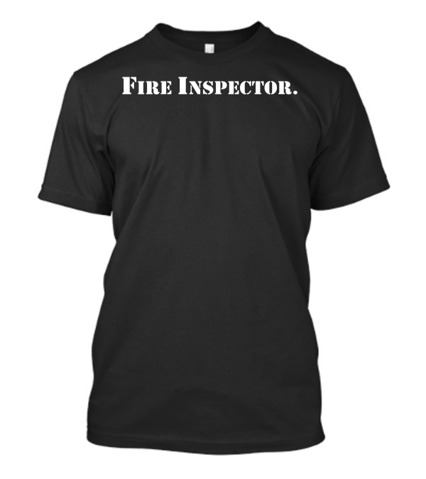 Fire Inspector T-Shirt