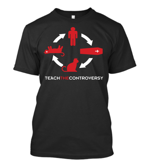 Teach The Controversy Funny Reincarnation Cycle Cat Human Coffin T-Shirt