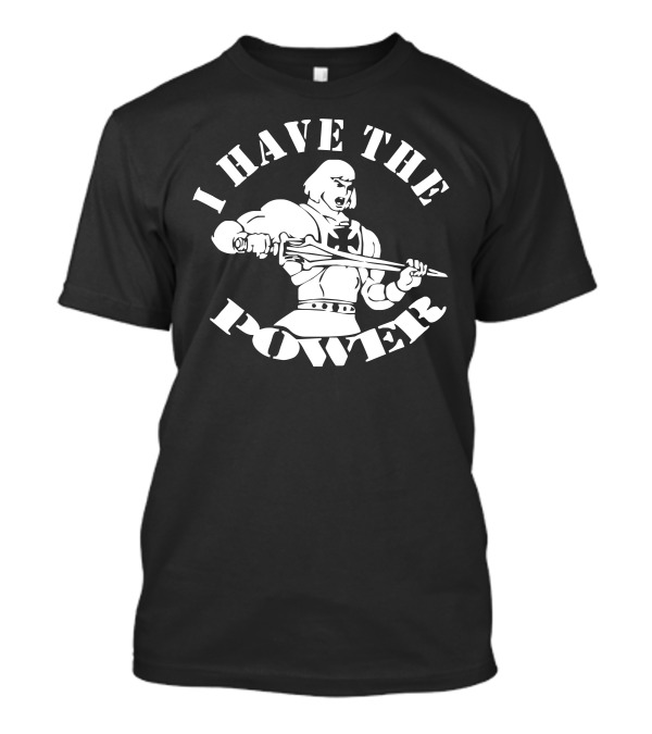 I Have The Power He-Man Fun Kult Film Serie Master T-Shirt