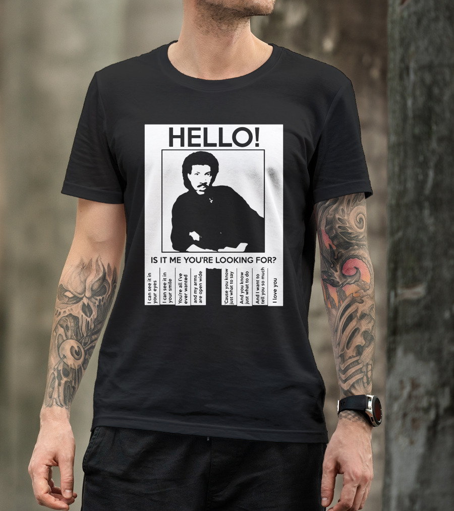 Hello Is It Me You’re Looking For T-Shirt