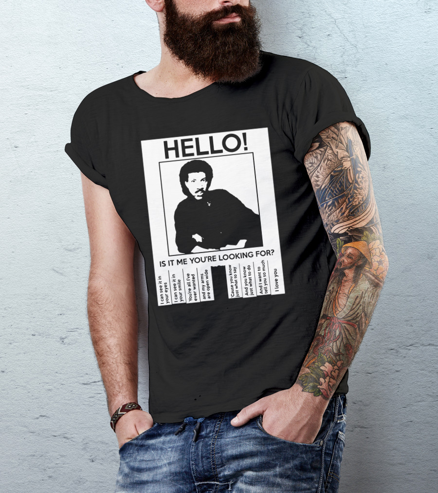 Hello Is It Me You’re Looking For T-Shirt
