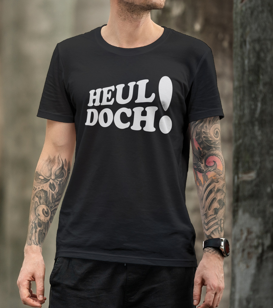 Heul Doch Bold Exclamation Typography - German Phrase T-Shirt
