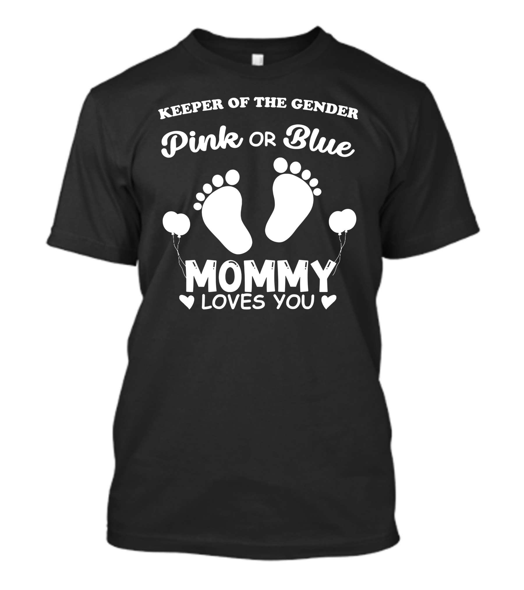 Keeper Of The Gender Pink Or Blue Mommy Loves You Footprints With Balloons And Hearts T-Shirt